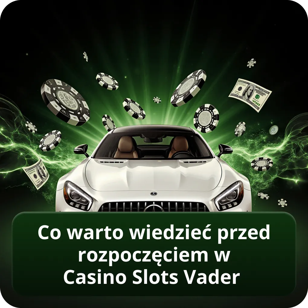 Co warto wiedzieć przed rozpoczęciem w Casino Slots Vader